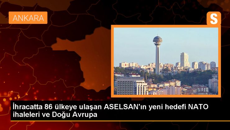 ASELSAN, NATO’ya yönelerek ihracatı artırmayı hedefliyor