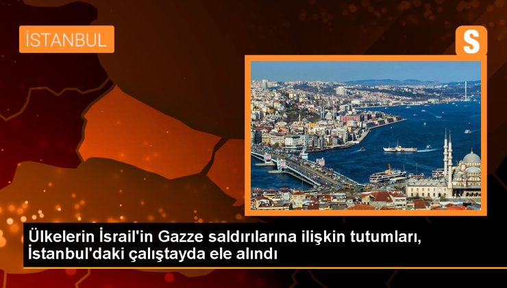 Gazze Çalıştayı: İsrail’in Gazze’ye yönelik saldırıları masaya yatırıldı